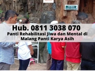 PANTI REHAB JIWA DAN MENTAL , Hub. 0811 3038 070