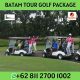 Call. +62 811 2700 1002, Batam Tour Golf Package