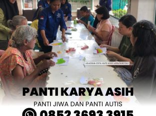 Panti Karya Asih Panti Autis Panti Jiwa ODGJ